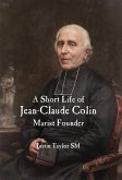 Short Life of Jean-Claude Colin (eBook, PDF)