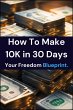 How To Make 10K in 30 Days (eBook, ePUB) - Bild 1