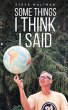 Some Things I Think I Said (eBook, ePUB) - Bild 1