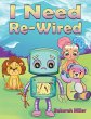 I Need Re-Wired (eBook, ePUB) - Bild 1