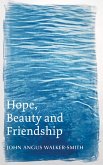 Hope, Beauty and Friendship (eBook, ePUB) Hope, Beauty and Friendship (eBook, ePUB)