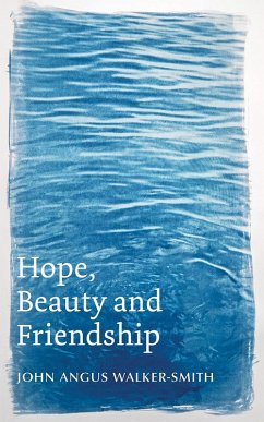 Hope, Beauty and Friendship (eBook, ePUB) - Walker-Smith, John Angus