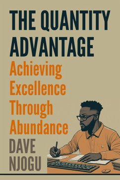 Cover The Quantity Advantage: Achieving Excellence Through Abundance (eBook, ePUB)