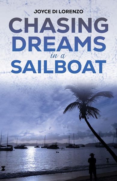 Chasing Dreams in a Sailboat (eBook, ePUB) Chasing Dreams in a Sailboat (eBook, ePUB)