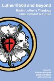 Luther@500 and Beyond (eBook, PDF) Luther@500 and Beyond (eBook, PDF)