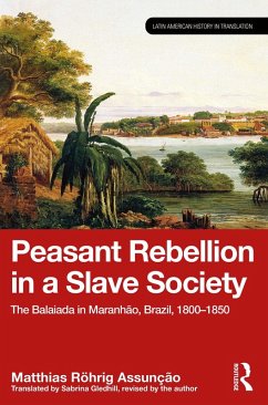 Peasant Rebellion in a Slave Society (eBook, PDF) - Assunção, Matthias Röhrig