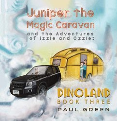 Juniper the Magic Caravan and the Adventures of Izzie and Ozzie: Dinoland (eBook, ePUB) - Green, Paul