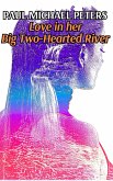 Love in her Big Two-Hearted River (eBook, ePUB)