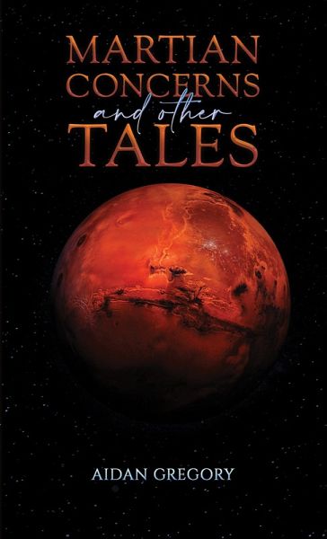 Martian Concerns and Other Tales (eBook, ePUB) Martian Concerns and Other Tales (eBook, ePUB)