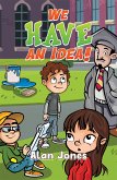 We Have an Idea! (eBook, ePUB) We Have an Idea! (eBook, ePUB)