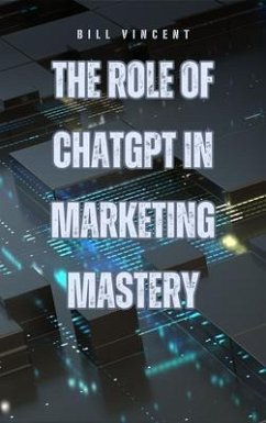 Cover The Role of ChatGPT in Marketing Mastery (eBook, ePUB)