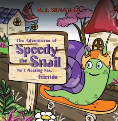 Adventures of Speedy the Snail (eBook, ePUB) - Sinagra, B. J.