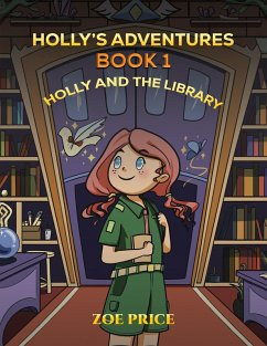 Holly's Adventures, Book 1: Holly and the Library (eBook, ePUB) Cover Holly's Adventures, Book 1: Holly and the Library (eBook, ePUB)