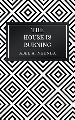 House Is Burning (eBook, ePUB) - Nkunda, Abel A.