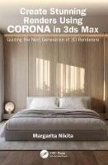 Create Stunning Renders Using Corona in 3ds Max (eBook, ePUB)