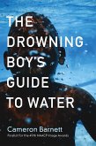 Drowning Boy's Guide to Water (eBook, ePUB) Drowning Boy's Guide to Water (eBook, ePUB)