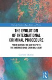 The Evolution of International Criminal Procedure (eBook, ePUB) The Evolution of International Criminal Procedure (eBook, ePUB)