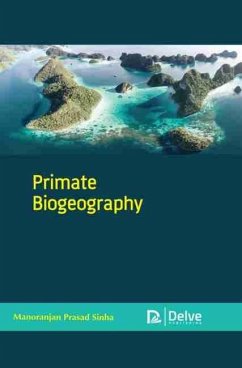 Primate Biogeography (eBook, PDF) - Sinha, Manoranjan Prasad