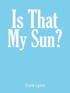 Is That My Sun? (eBook, ePUB) - Lynn, Cora