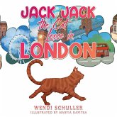 Jack Jack the Cat Loose in London (eBook, ePUB) Jack Jack the Cat Loose in London (eBook, ePUB)