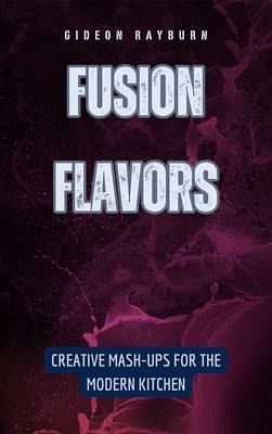 Fusion Flavors (eBook, ePUB) Fusion Flavors (eBook, ePUB)