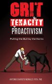 Grit + Tenacity + Proactivism (eBook, ePUB) Grit + Tenacity + Proactivism (eBook, ePUB)
