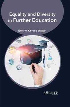 Equality and Diversity in Further Education (eBook, PDF) - Wagan, Emelyn Cereno