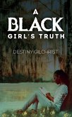 Black Girl's Truth (eBook, ePUB) Black Girl's Truth (eBook, ePUB)