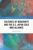 Cultures of Modernity and the U.S.-Japan Cold War Alliance (eBook, PDF)