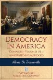 Democracy in America - Complete - Volumes I and II - Annotated and Unabridged (eBook, ePUB) Democracy in America - Complete - Volumes I and II - Annotated and Unabridged (eBook, ePUB)