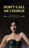 Don't Call Me Charlie (eBook, ePUB)