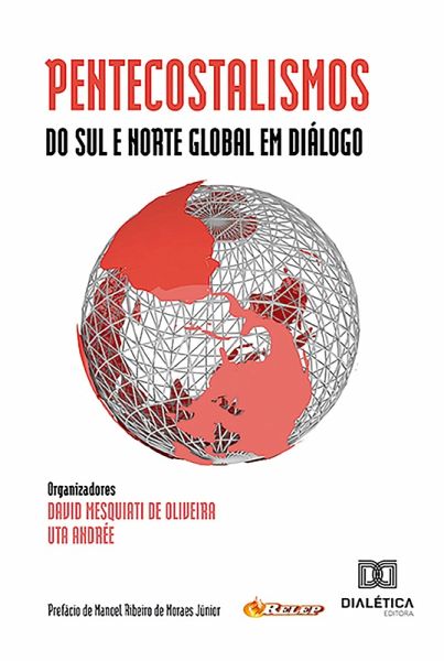 Pentecostalismos do Sul e Norte Global em diálogo (eBook, ePUB) Pentecostalismos do Sul e Norte Global em diálogo (eBook, ePUB)
