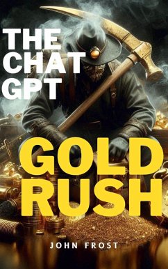 Cover The Chat GPT Gold Rush (eBook, ePUB)