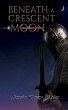 Beneath a Crescent Moon (eBook, ePUB) - Bild 1