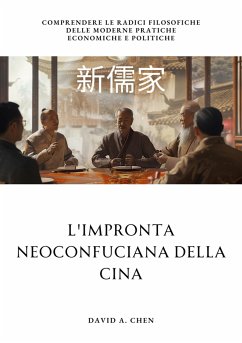 L'impronta Neoconfuciana della Cina (eBook, ePUB) - Chen, David A.