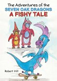 Adventures of the Seven Oak Dragons: A Fishy Tale (eBook, ePUB) Adventures of the Seven Oak Dragons: A Fishy Tale (eBook, ePUB)