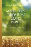 MANO TEVAS DUOS JUMS MANO VARDU(Lithuanian Edition) (eBook, ePUB)