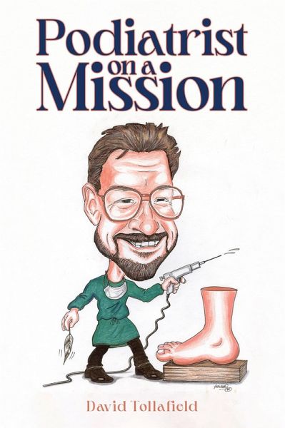Podiatrist on a Mission (eBook, ePUB) Podiatrist on a Mission (eBook, ePUB)