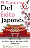 El Camino Del Éxito Japonés: Lecciones para el logro personal y profesional (eBook, ePUB)