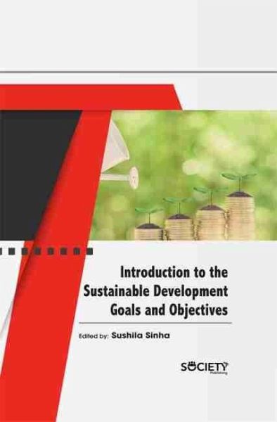 Introduction to the Sustainable Development Goals and Objectives (eBook, PDF) Introduction to the Sustainable Development Goals and Objectives (eBook, PDF)