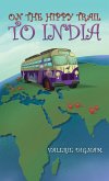 On the Hippy Trail to India (eBook, ePUB) On the Hippy Trail to India (eBook, ePUB)