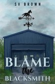 Blame the Blacksmith (eBook, ePUB)
