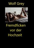 Fremdficken vor der Hochzeit (eBook, ePUB)