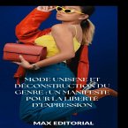 Mode unisexe et déconstruction du genre : un manifeste pour la liberté d'expression (eBook, ePUB)