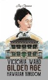 Victoria Ward and the Gilded Age of the Hawaiian Kingdom (eBook, ePUB) Victoria Ward and the Gilded Age of the Hawaiian Kingdom (eBook, ePUB)