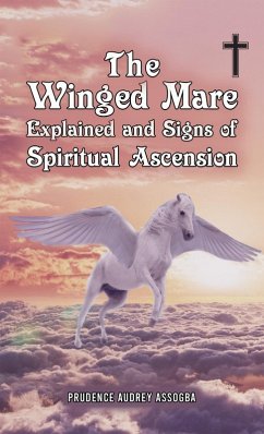 Cover Winged Mare Explained and Signs of Spiritual Ascension (eBook, ePUB)