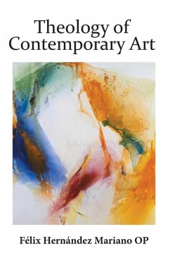 Theology of Contemporary Art (eBook, ePUB) - Hernandez Mariano, Felix