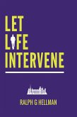 Let Life Intervene (eBook, ePUB)
