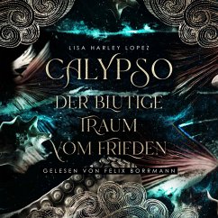 Calypso - Der blutige Traum vom Frieden (MP3-Download) - Lopez, Lisa Harley