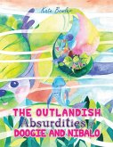 Outlandish Absurdities of Doogie and Nibalo (eBook, ePUB) Outlandish Absurdities of Doogie and Nibalo (eBook, ePUB)
